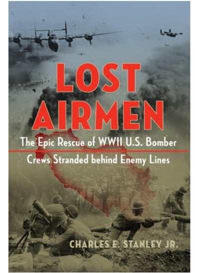 اشتري Lost Airmen: The Epic Rescue of WWII U.S. Bomber Crews Stranded Behind Enemy Lines في الامارات