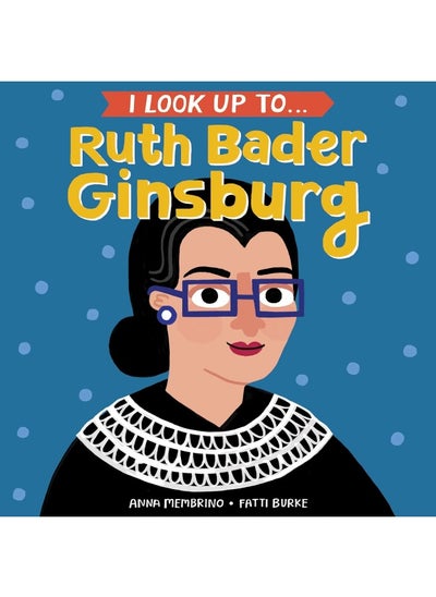 Buy I Look Up To... Ruth Bader Ginsburg in UAE