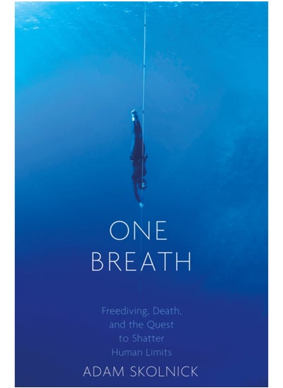 اشتري One Breath : Freediving, Death, and the Quest to Shatter Human Limits في السعودية