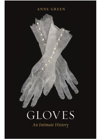 Buy Gloves : An Intimate History in UAE