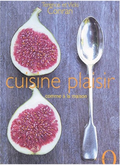 اشتري Cuisine Plaisir by T. Conran Paperback في الامارات