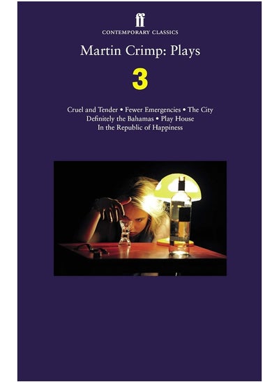 Buy Martin Crimp: Plays 3: Fewer Emergencies; Cruel and Tender; The City; In the Republic of Happiness in UAE