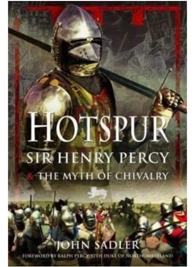 Buy Hotspur : Sir Henry Percy and the Myth of Chivalry in Saudi Arabia