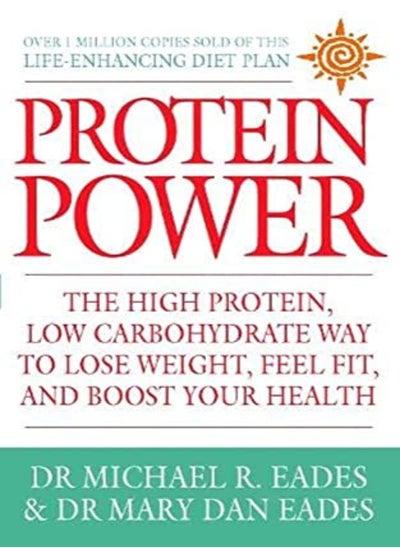 اشتري Protein Power: The high protein/low carbohydrate way to lose weight, feel fit, and boost your health في الامارات