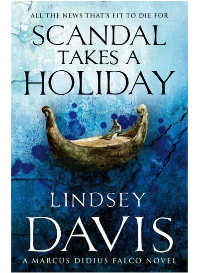 اشتري Scandal Takes A Holiday: (Marco Didius Falco: book XVI): another gripping foray into the crime and corruption at the heart of the Roman Empire from bestselling author Lindsey Davis في الامارات