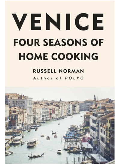 اشتري Venice : Four Seasons of Home Cooking في الامارات