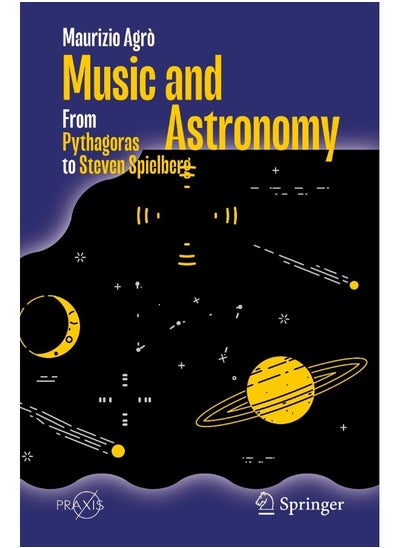 اشتري Music and Astronomy: From Pythagoras to Steven Spielberg في الامارات