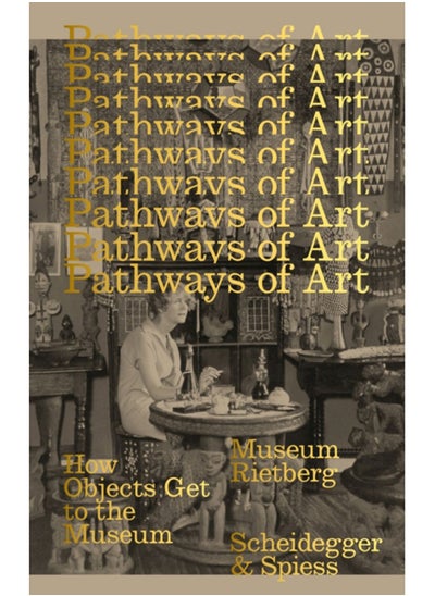 Buy Pathways of Art : How Objects Get to the Museum in Saudi Arabia