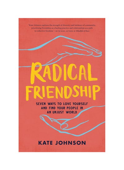 Buy A Radical Friendship: Seven Ways to Love Yourself and Find Your People in an Unjust World Paperback in UAE