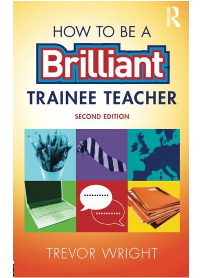 اشتري How to be a Brilliant Trainee Teacher في الامارات