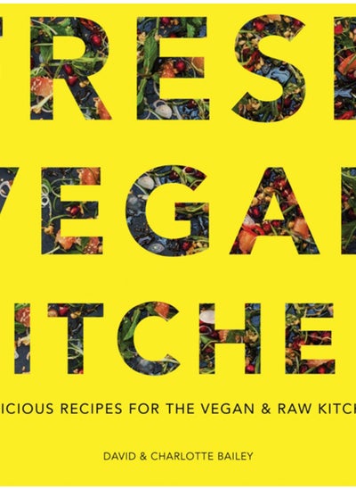 Buy Fresh Vegan Kitchen : Delicious Recipes for the Vegan and Raw Kitchen in UAE