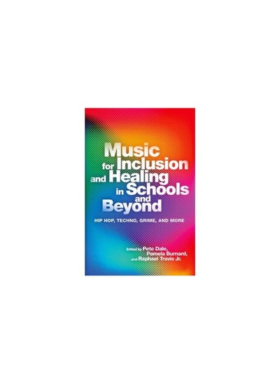 اشتري Music for Inclusion and Healing in Schools and Bey: Hip Hop, Techno, Grime, and More في الامارات