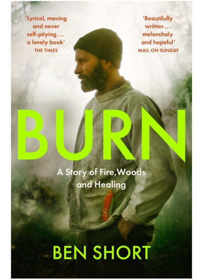 اشتري Burn : A Story of Fire, Woods and Healing في السعودية