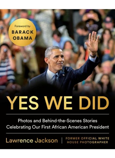 اشتري Yes We Did : Photos and Behind-the-Scenes Stories Celebrating Our First African American President في الامارات