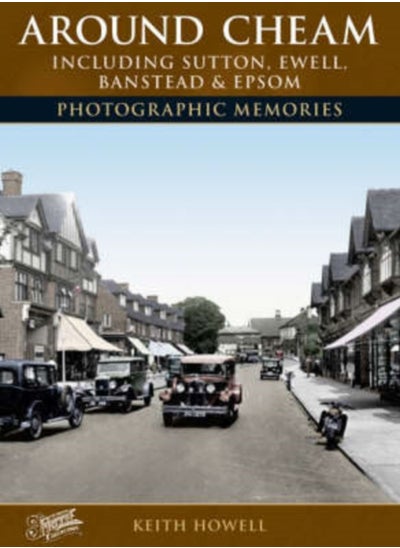 اشتري Around Cheam : Including Sutton, Ewell, Banstead and Epsom Photographic Memories في الامارات