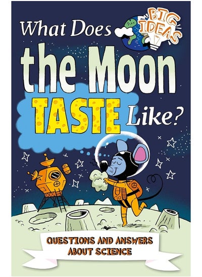 اشتري What Does the Moon Taste Like?: Questions and Answers About Science في الامارات