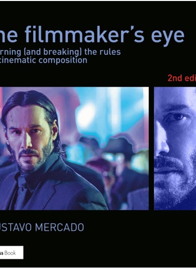 اشتري The Filmmaker's Eye : Learning (and Breaking) the Rules of Cinematic Composition في الامارات