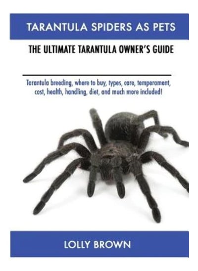 اشتري Bryan Biernat Tarantula Spiders As Pets: Tarantula breeding, where to buy, types, care, tem في الامارات