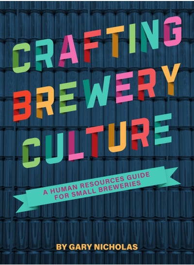 اشتري Crafting Brewery Culture : A Human Resources Guide for Small Breweries في السعودية