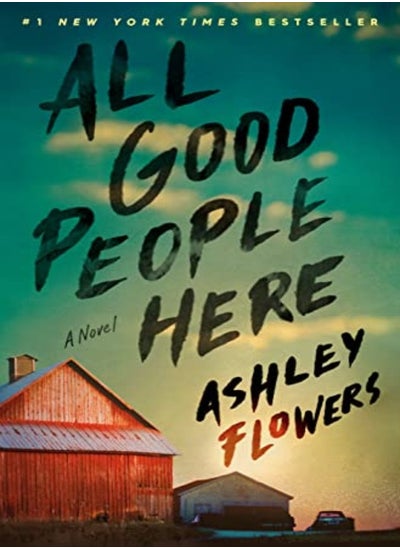 Buy All Good People Here A Novel by Flowers, Ashley Hardcover in UAE