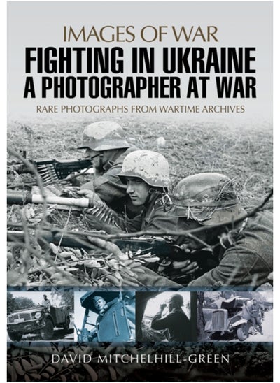 Buy Fighting in Ukraine: A Photographer at War in Saudi Arabia