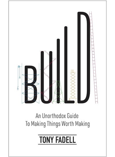 Buy Build: An Unorthodox Guide to Making Things Worth Making in UAE