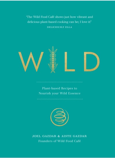 اشتري Wild : Plant-based Recipes to Nourish your Wild Essence في السعودية