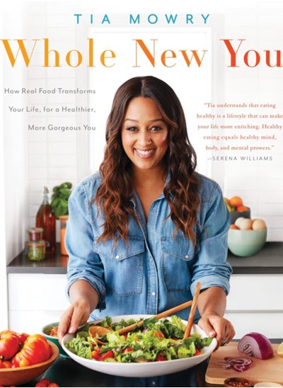 Buy Whole New You : How Real Food Transforms Your Life, for a Healthier, More Gorgeous You: A Cookbook in UAE