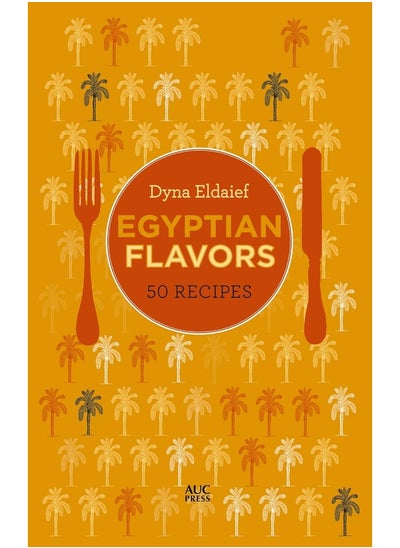 اشتري Egyptian Flavors: 50 Recipes في الامارات