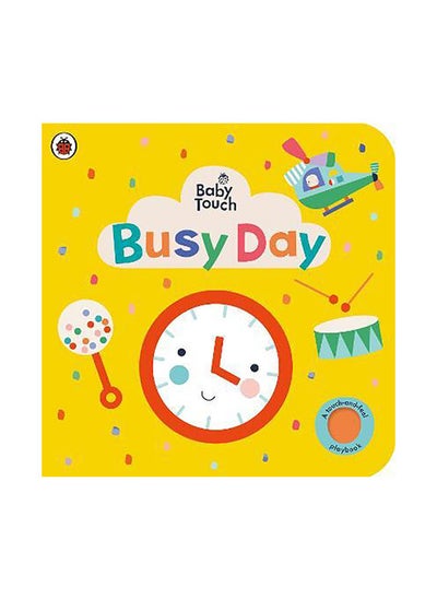 اشتري Baby Touch: Busy Day: A touch-and-feel playbook في الامارات