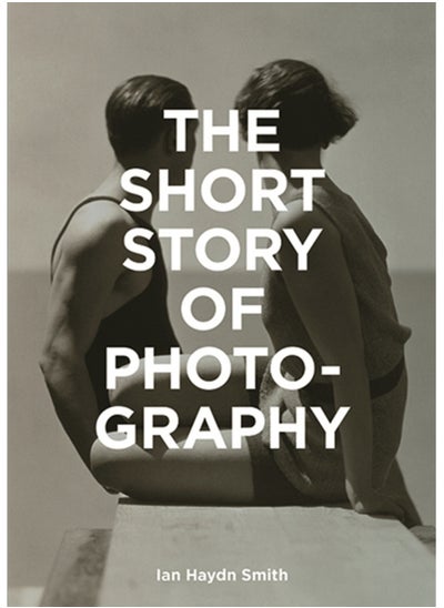 Buy The Short Story of Photography : A Pocket Guide to Key Genres, Works, Themes & Techniques in UAE