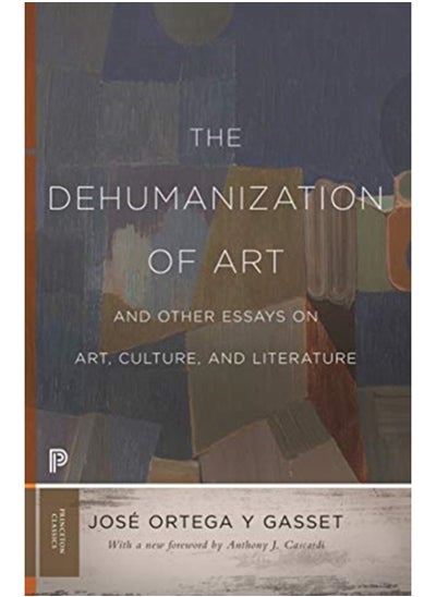 اشتري The Dehumanization of Art and Other Essays on Art, Culture, and Literature في السعودية