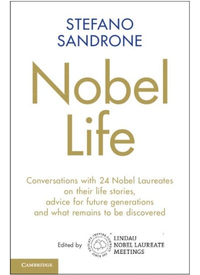 اشتري Nobel Life: Conversations with 24 Nobel Laureates on their Life Stories, Advice for Future Generations and What Remains to be Discovered في الامارات