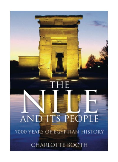 اشتري The Nile And Its People 7000 Years Of Egyptian History Paperback في الامارات