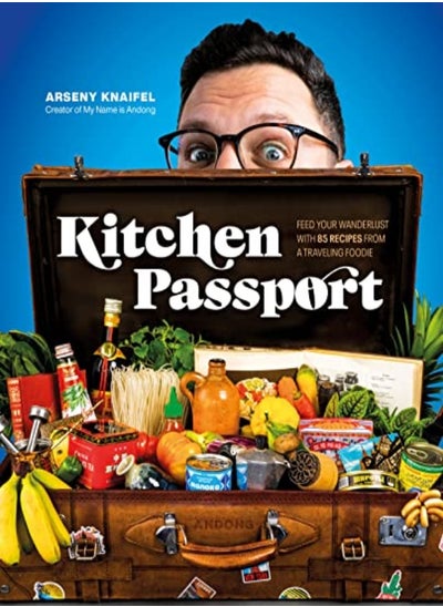 اشتري Kitchen Passport Feed Your Wanderlust With 85 Recipes From A Traveling Foodie by Knaifel, Author Arseny Hardcover في الامارات