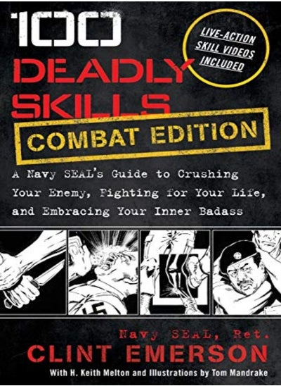 Buy 100 Deadly Skills A Navy Seals Guide To Crushing Your Enemy Fighting For Your Life And Embracing by Emerson, Clint Paperback in UAE