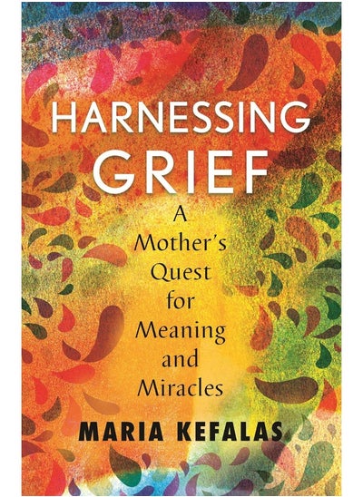 اشتري Harnessing Grief: A Mother's Quest for Meaning and Miracles في الامارات