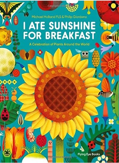 اشتري I Ate Sunshine For Breakfast A Celebration Of Plants Around The World by Holland, Michael - Giordano, Phillip Paperback في الامارات