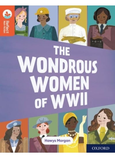 اشتري Oxford Reading Tree TreeTops Reflect: Oxford Reading Level 13: The Wondrous Women of WWII في الامارات