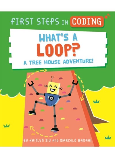 اشتري First Steps in Coding: What's a Loop? : A tree house adventure! في الامارات