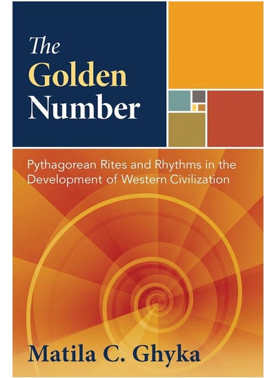 اشتري The Golden Number: Pythagorean Rites and Rhythms in the Development o في الامارات