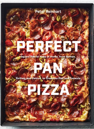 اشتري Perfect Pan Pizza : Detroit, Roman, Sicilian, Foccacia, and Grandma Pies to Make at Home في الامارات