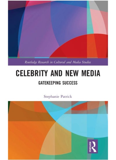 Buy Celebrity and New Media : Gatekeeping Success in Saudi Arabia