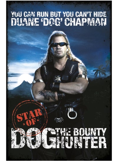 Buy You Can Run But You Can't Hide : Star of Dog the Bounty Hunter in Saudi Arabia