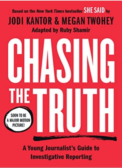 Buy Chasing the Truth: A Young Journalist's Guide to Investigative Reporting: She Said Young Readers Edi in UAE