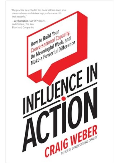 اشتري Influence In Action: How To Build Your Conversational Capacity, Do Meaningful Work, And Make A Powerful في مصر