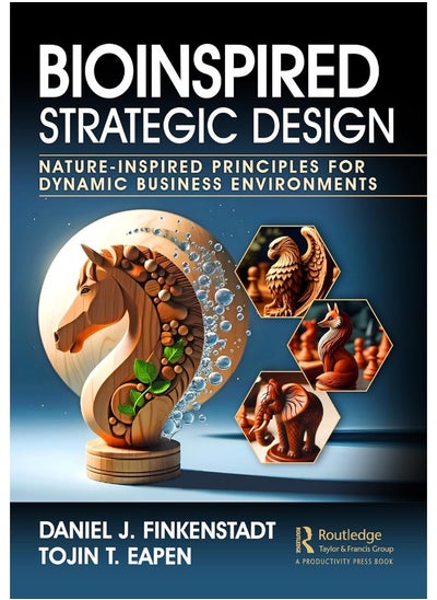 اشتري Bioinspired Strategic Design: Nature-Inspired Principles for Dynamic Business Environments في الامارات