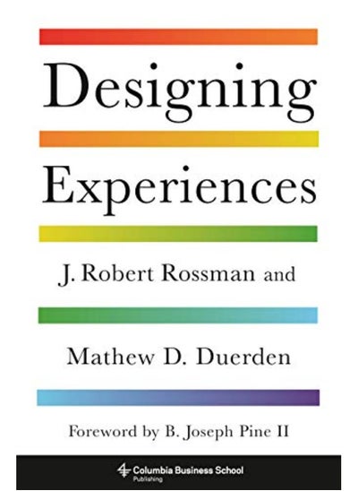 Buy Designing Experiences By Rossman, J. Robert - Duerden, Mathew D., Ph.D. - Pine, B. Joseph, II Hardcover in UAE