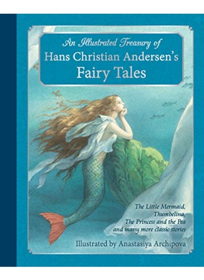 Buy An Illustrated Treasury of Hans Christian Andersen's Fairy Tales: The Little Mermaid, Thumbelina, Th in UAE