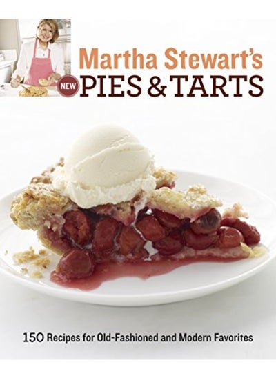 اشتري Martha Stewart's New Pies and Tarts: 150 Recipes for Old-Fashioned and Modern Favorites في الامارات